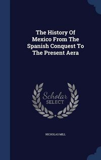 Produktbild: The History Of Mexico From The Spanish Conquest To The Present Aera