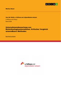 Produktbild: Unternehmensbewertung von Biotechnologieunternehmen. Kritischer Vergleich anwendbarer Methoden