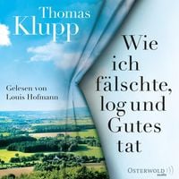 Produktbild: Wie ich f&auml;lschte, log und Gutes tat