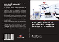 Produktbild: Une mise &agrave; jour sur le contr&ocirc;le de l'infection et l'asepsie en endodontie