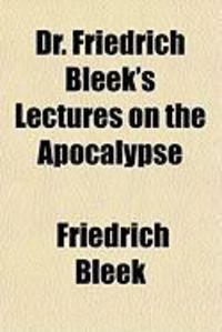 Produktbild: Dr. Friedrich Bleek's Lectures on the Apocalypse