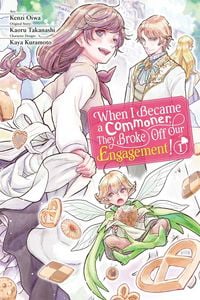 Produktbild: When I Became a Commoner, They Broke Off Our Engagement!, Vol. 1