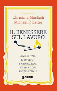 Produktbild: Il benessere sul lavoro. Come evitare il burnout e valorizzare le relazioni professionali