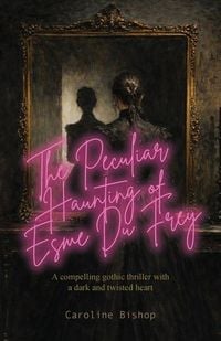 Produktbild: The Peculiar Haunting of Esme du Frey