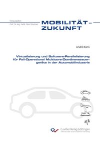 Produktbild: Virtualisierung und Software-Parallelisierung f&uuml;r Fail-Operational Multicore-Dom&auml;nensteuerger&auml;te in der Automobilindustrie