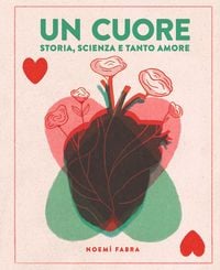 Produktbild: Un cuore. Storia, scienza e tanto amore