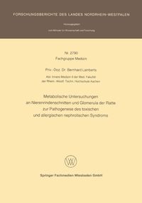 Produktbild: Metabolische Untersuchungen an Nierenrindenschnitten und Glomerula der Ratte zur Pathogenese des toxischen und allergischen nephrotischen Syndroms