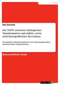 Produktbild: Die NATO zwischen &ouml;kologischer Transformation und milit&auml;r- sowie sicherheitspolitischer Revolution