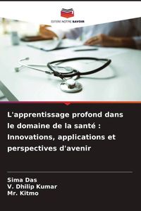 Produktbild: L'apprentissage profond dans le domaine de la sant&eacute; : Innovations, applications et perspectives d'avenir