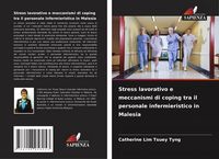 Produktbild: Stress lavorativo e meccanismi di coping tra il personale infermieristico in Malesia