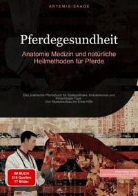 Produktbild: Pferdegesundheit: Anatomie, Medizin und nat&uuml;rliche Heilmethoden f&uuml;r Pferde
