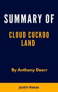 Bild vom Artikel Summary of cloud cuckoo land by Anthony Doerr vom Autor Justin Reese