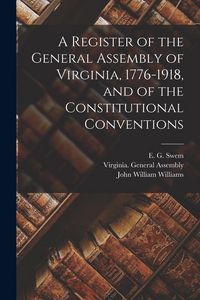 Produktbild: A Register of the General Assembly of Virginia, 1776-1918, and of the Constitutional Conventions