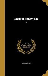 Produktbild: Magyar k&ouml;nyv-h&aacute;z; 8