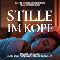 Produktbild: Stille im Kopf - Sanfte Einschlafmeditation f&uuml;r Gedankenruhe