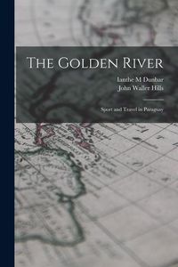 Produktbild: The Golden River; Sport and Travel in Paraguay