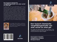 Produktbild: Een fysisch-chemische vergelijkingsstudie van alo&euml; verlof en alo&euml; gel