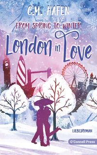 Bild vom Artikel From Spring to Winter – London in Love vom Autor C. M. Hafen