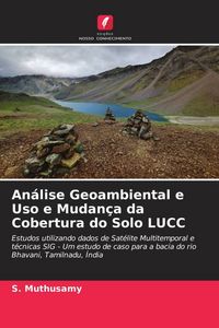 Produktbild: An&aacute;lise Geoambiental e Uso e Mudan&ccedil;a da Cobertura do Solo LUCC