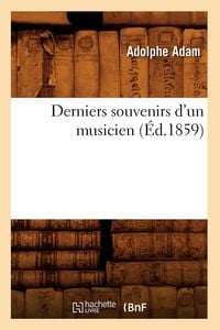 Produktbild: Derniers souvenirs d'un musicien (&Eacute;d.1859)