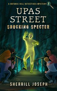 Produktbild: Upas Street: Shocking Specter (The Botanic Hill Detectives Mysteries, #6)