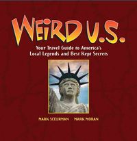 Produktbild: Weird U.S.: Your Travel Guide to America's Local Legends and Best Kept Secrets