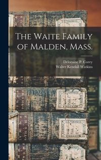Produktbild: The Waite Family of Malden, Mass.