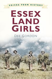 Produktbild: Voices from History: Essex Land Girls