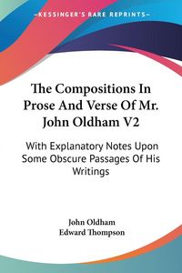 Produktbild: Oldham, J: Compositions In Prose And Verse Of Mr. John Oldha
