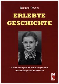 Bild vom Artikel Erlebte Geschichte vom Autor Dieter Rösel
