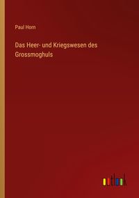 Produktbild: Das Heer- und Kriegswesen des Grossmoghuls