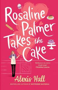 Produktbild: Rosaline Palmer Takes the Cake: by the author of Boyfriend Material