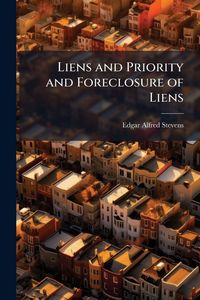 Produktbild: Liens and Priority and Foreclosure of Liens