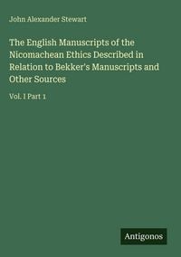 Produktbild: The English Manuscripts of the Nicomachean Ethics Described in Relation to Bekker's Manuscripts and Other Sources
