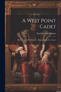 Produktbild: A West Point Cadet: By Capt. Paul B. Malone ... Illustrated By F.a. Carter