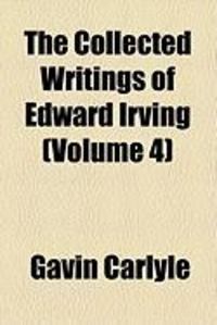 Produktbild: The Collected Writings of Edward Irving (Volume 4)