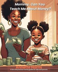 Produktbild: Mommy, Can You Teach Me About Money?