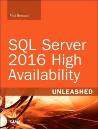 Produktbild: SQL Server 2016 High Availability Unleashed (includes Content Update Program)