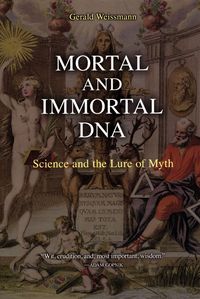 Produktbild: Mortal and Immortal DNA: Science and the Lure of Myth