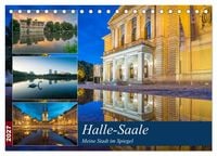 Produktbild: Halle-Saale - Meine Stadt im Spiegel (Tischkalender 2027 DIN A5 quer), CALVENDO Monatskalender