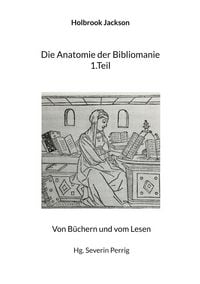 Produktbild: Die Anatomie der Bibliomanie 1.Teil