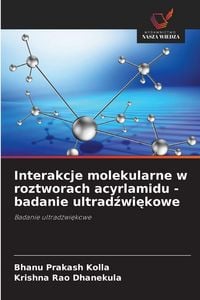 Produktbild: Interakcje molekularne w roztworach acyrlamidu - badanie ultrad&iquest;wi&iquest;kowe