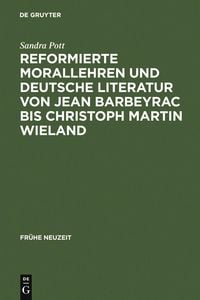 Produktbild: Reformierte Morallehren und deutsche Literatur von Jean Barbeyrac bis Christoph Martin Wieland