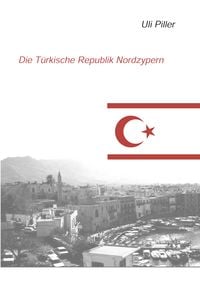 Produktbild: Die t&uuml;rkische Republik Nordzypern. Ein politisch-kulturelles Lesebuch