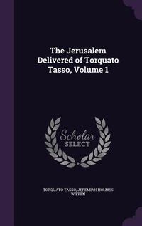 Produktbild: The Jerusalem Delivered of Torquato Tasso, Volume 1