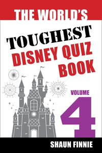 Produktbild: The World's Toughest Disney Quiz Book: Volume 4