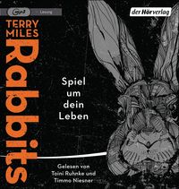 Rabbits. Spiel um dein Leben von Terry Miles