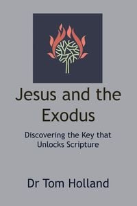 Bild vom Artikel Jesus and the Exodus vom Autor Tom Holland