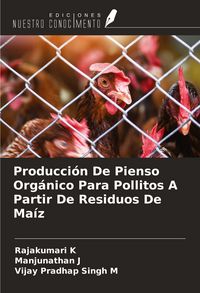 Produktbild: Producci&oacute;n De Pienso Org&aacute;nico Para Pollitos A Partir De Residuos De Ma&iacute;z