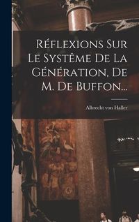 Bild vom Artikel Réflexions Sur Le Systême De La Génération, De M. De Buffon... vom Autor Albrecht Haller
